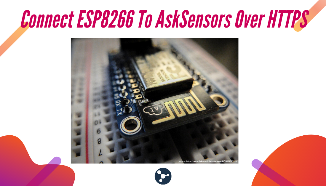 Connect ESP8266 To AskSensors Over HTTPS.png