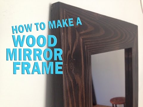 How to make a Wood Mirror Frame