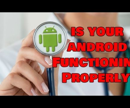 How to Check If Your Android Device Is Functioning Properly? 
