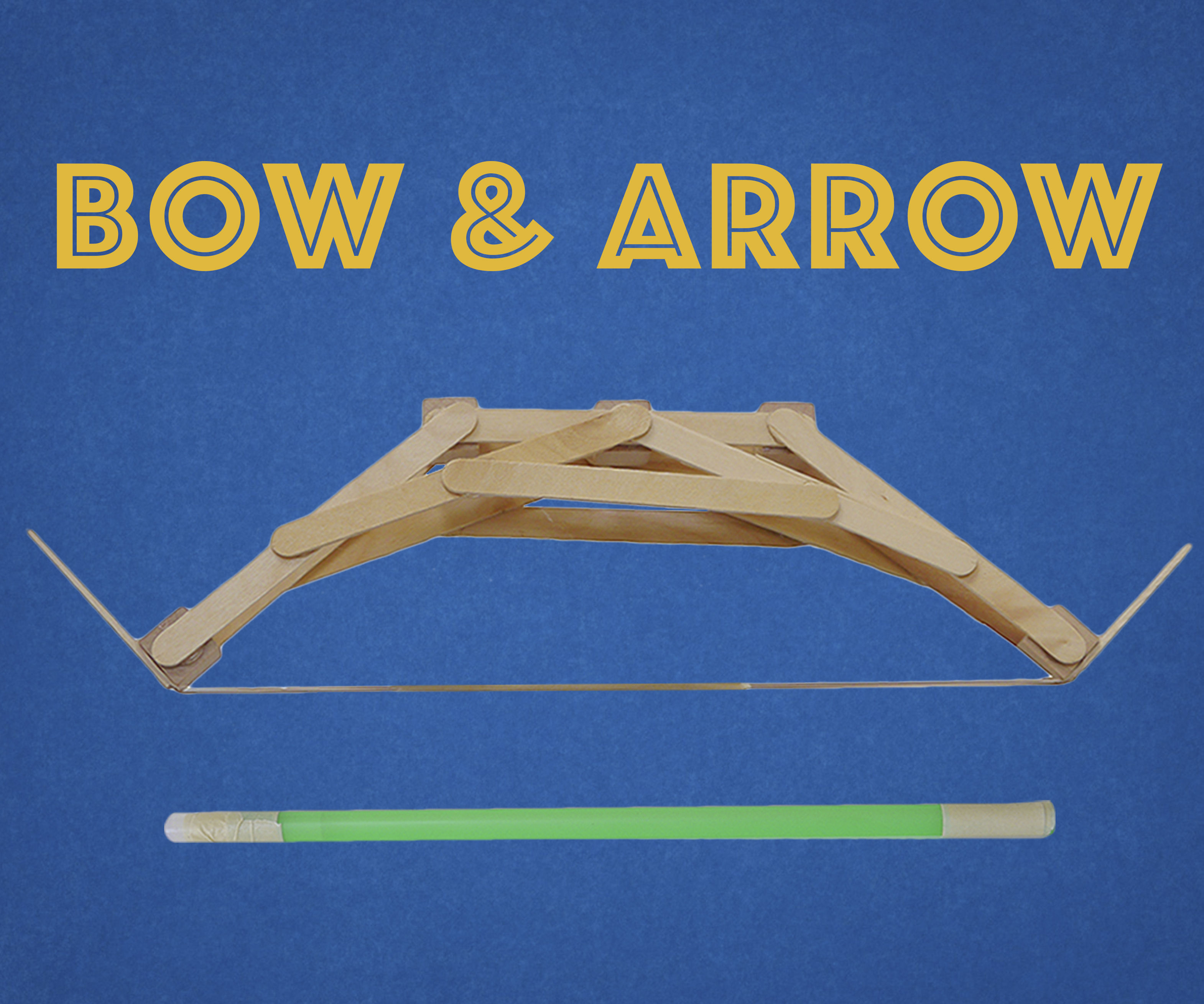 Bow and Arrow - Best STEM Project for Kids Ages 6 and Up