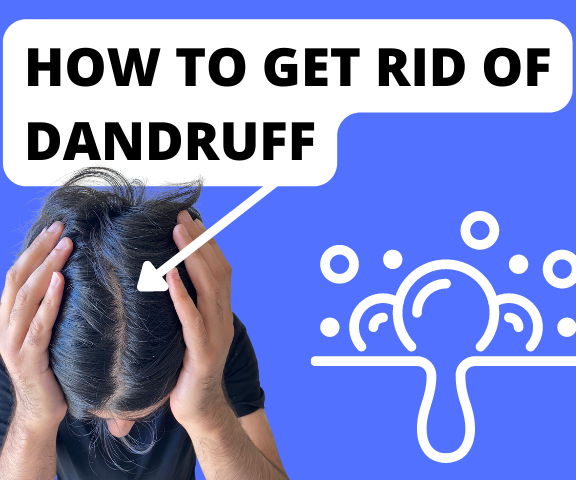 How to Get Rid of Dandruff 