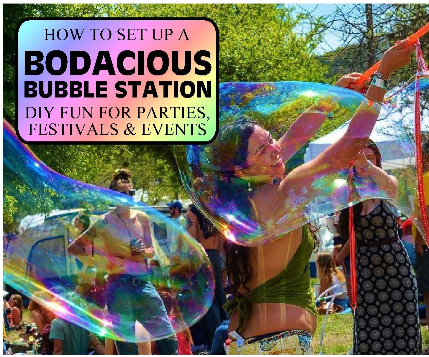 Set Up a BODACIOUS BUBBLE STATION for PARTIES, FESTIVALS & EVENTS - CREATE YOUR OWN GIANT FUN!!!