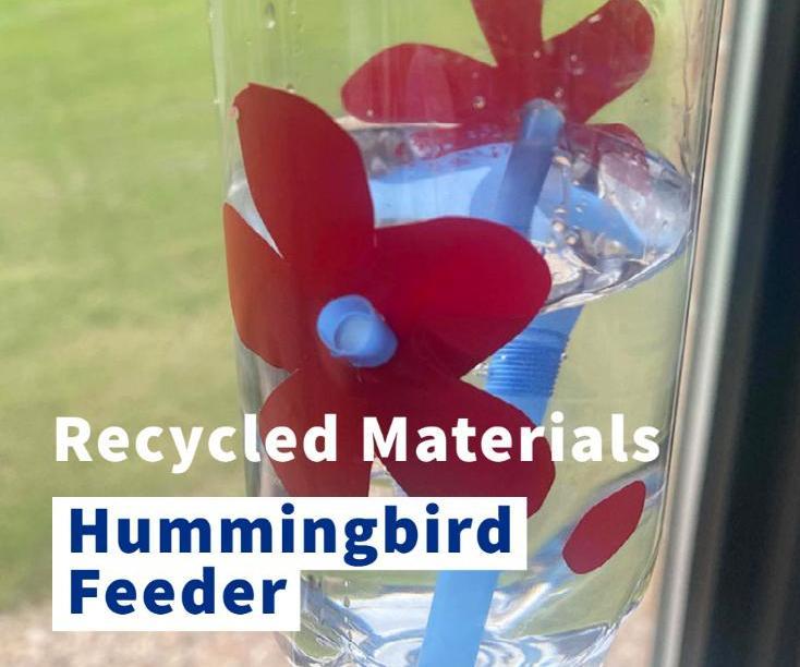 Recycled Materials Hummingbird Feeder (Lil Kid Friendly)