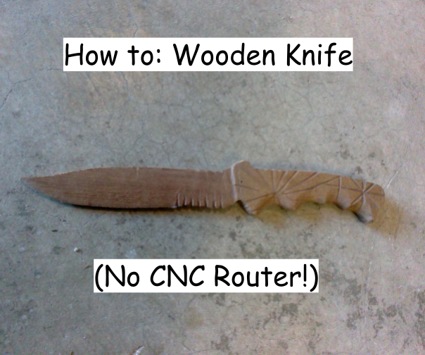 How To: Wooden Knife - With Pictures and Video