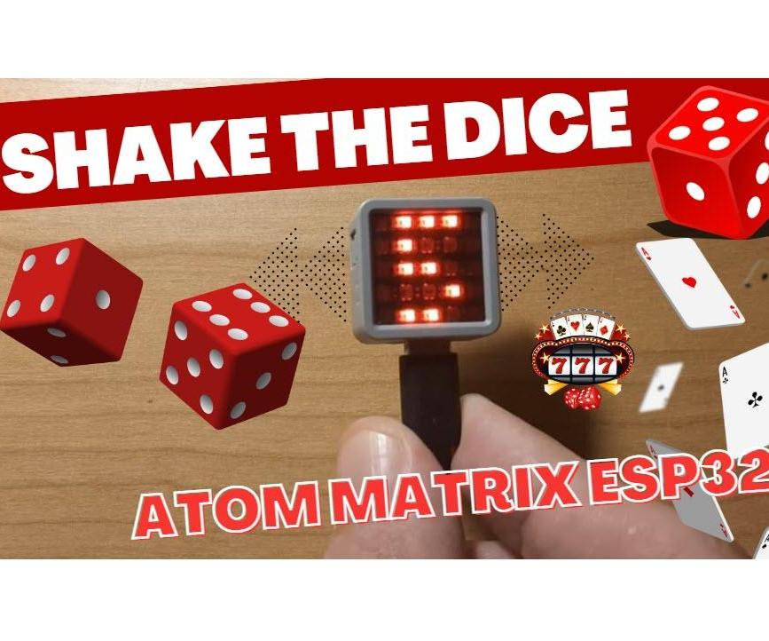 Shake the Dice Using Atom Matrix ESP32