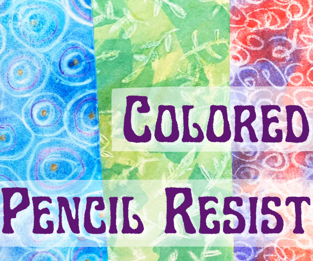 Try the Colored Pencil Resist Technique