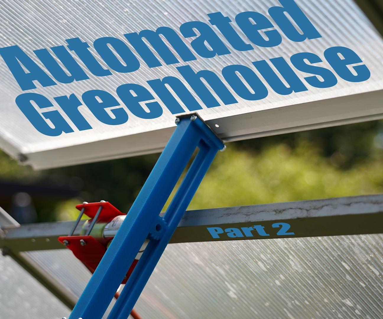 Automating a Greenhouse With LoRa! (Part 2) || Motorized Window Opener