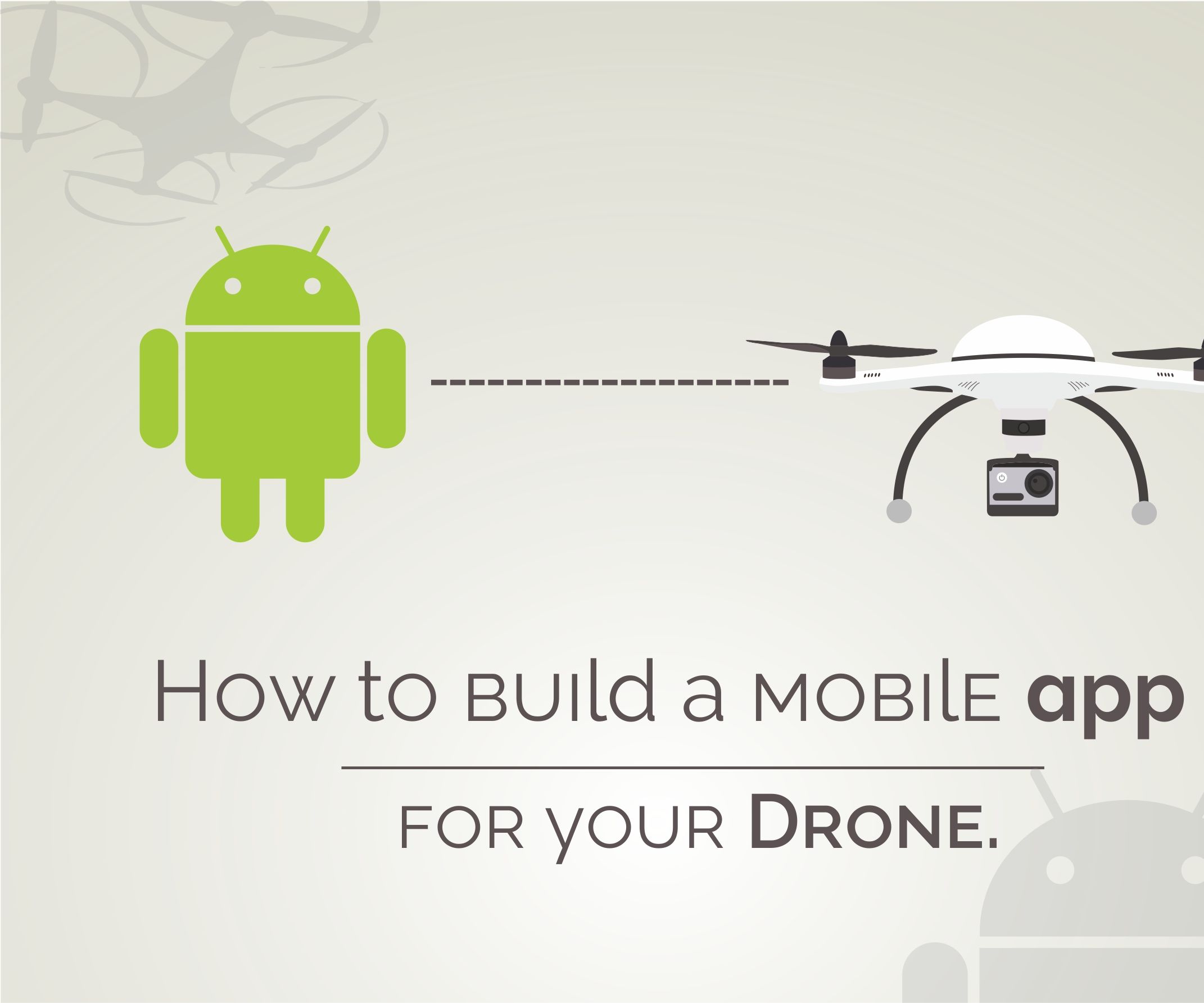 How to Build a Mobile App for Your Drone