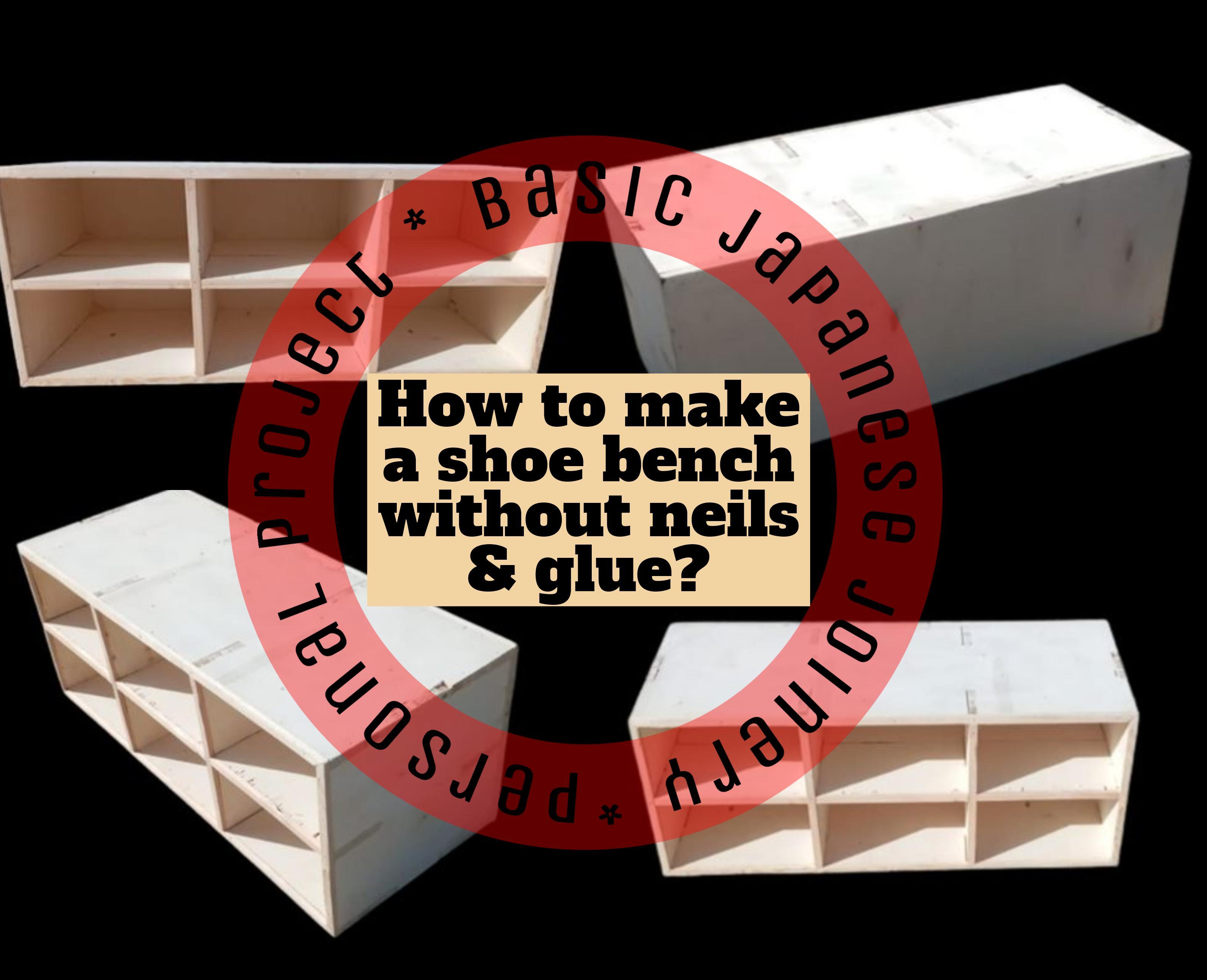 How to make a shoe bench without nails and glue?