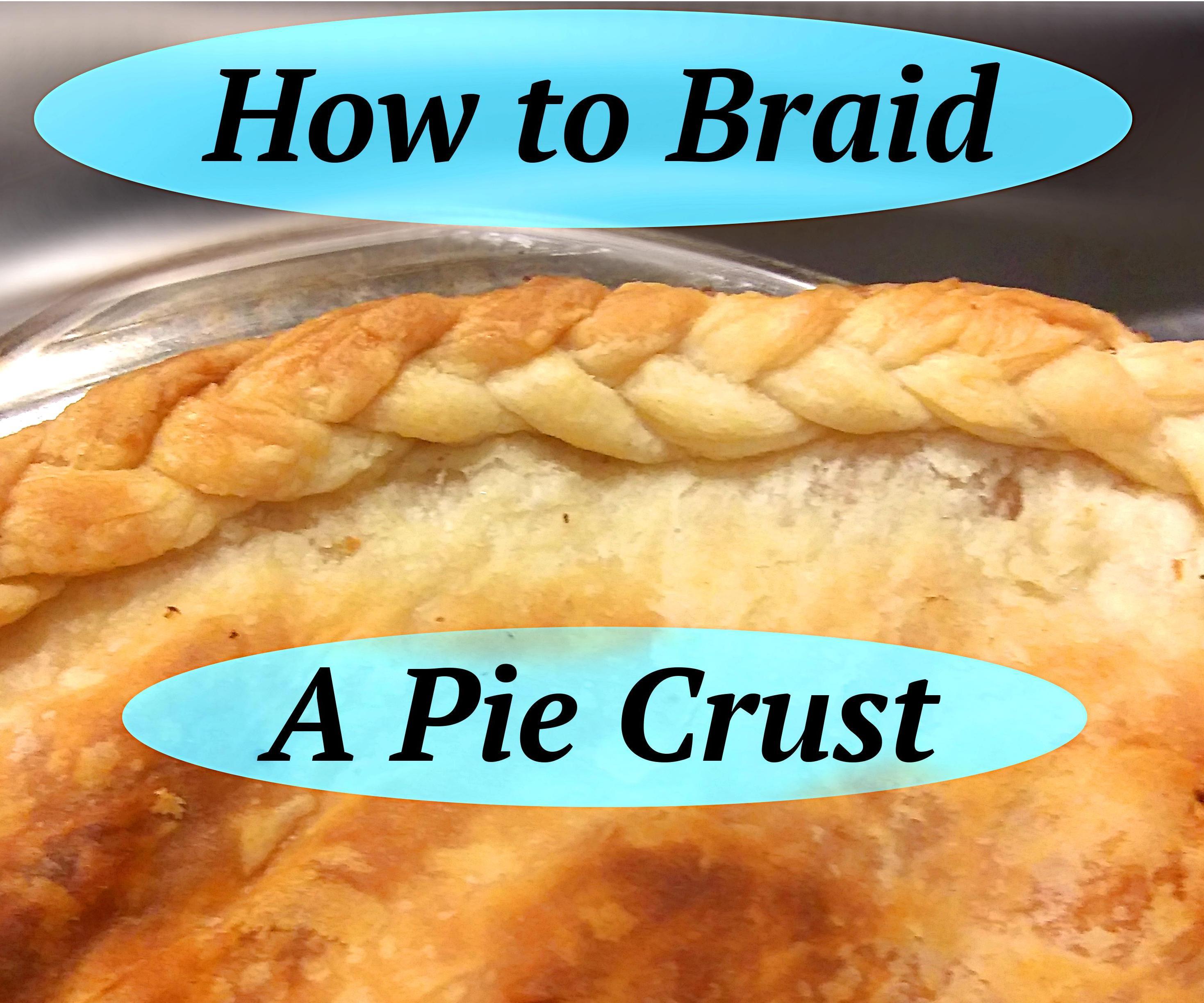 How to Braid a Pie Crust