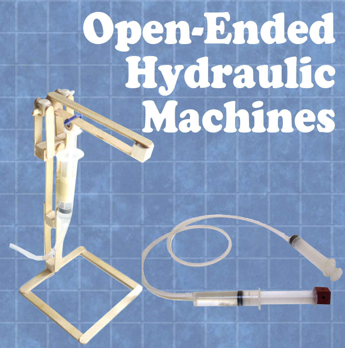Open-Ended Hydraulic Machines - Great STEM Project for Kids