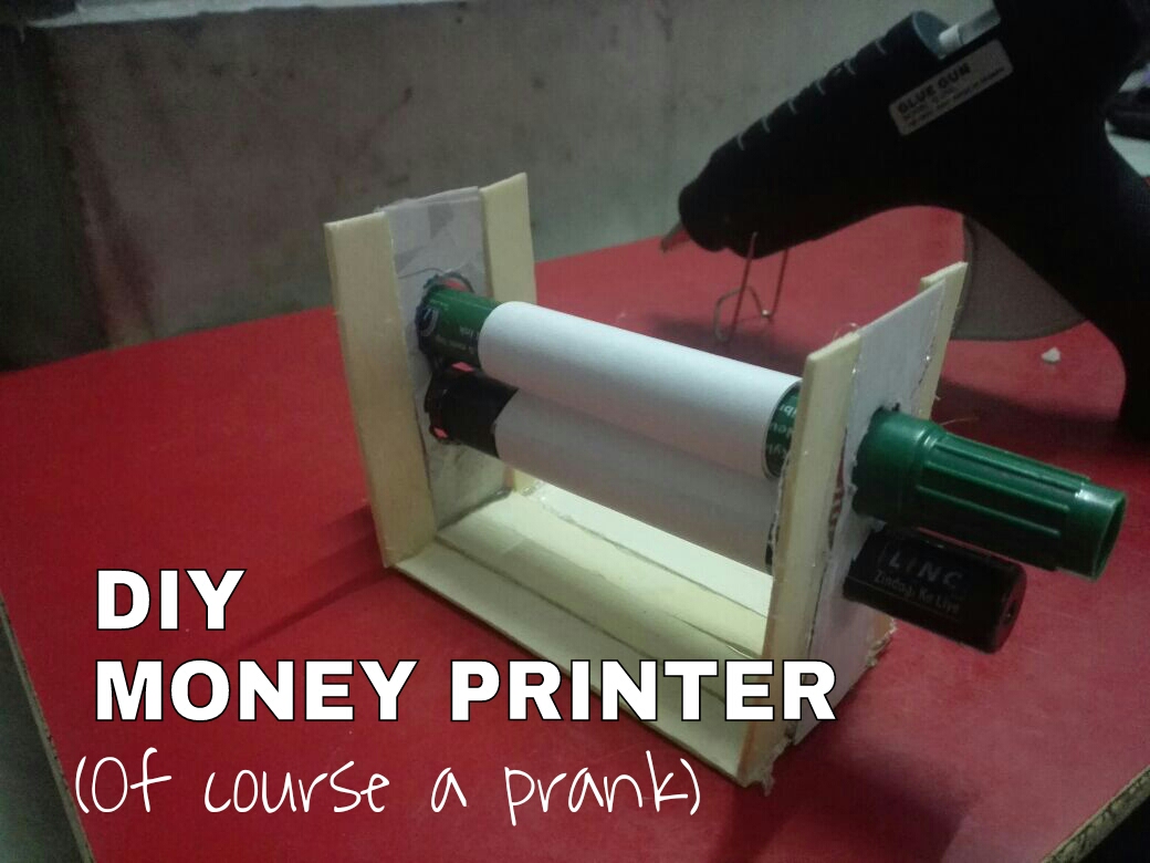 DIY MONEY PRINTER  (a Prank , of Course)