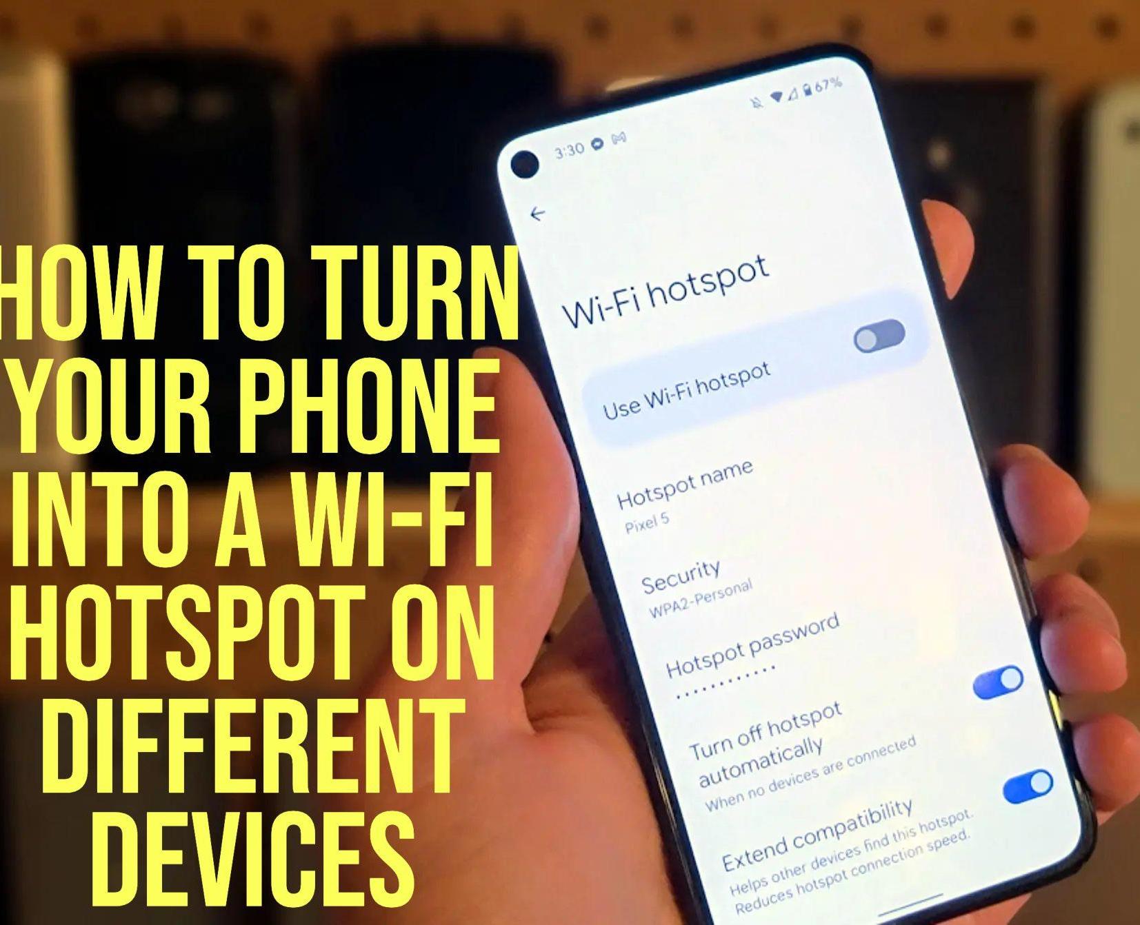 How to Turn Your Phone Into a Wi-Fi Hotspot on Different Devices